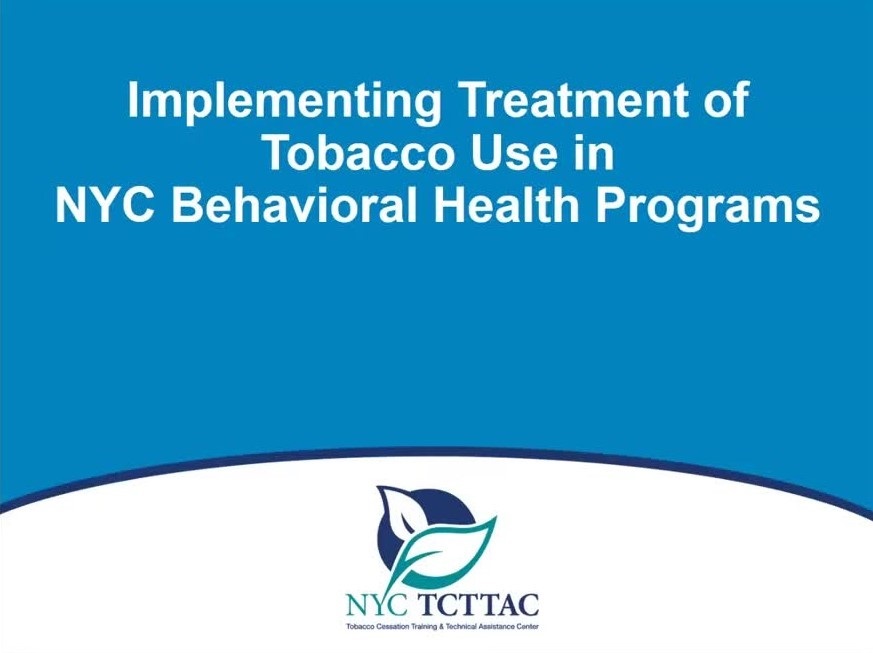 Implementing Treatment of Tobacco Use in NYC Behavioral Health Programs